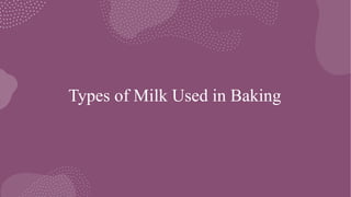Types of Milk Used in Baking
 