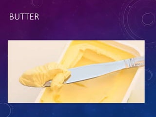 BUTTER
 