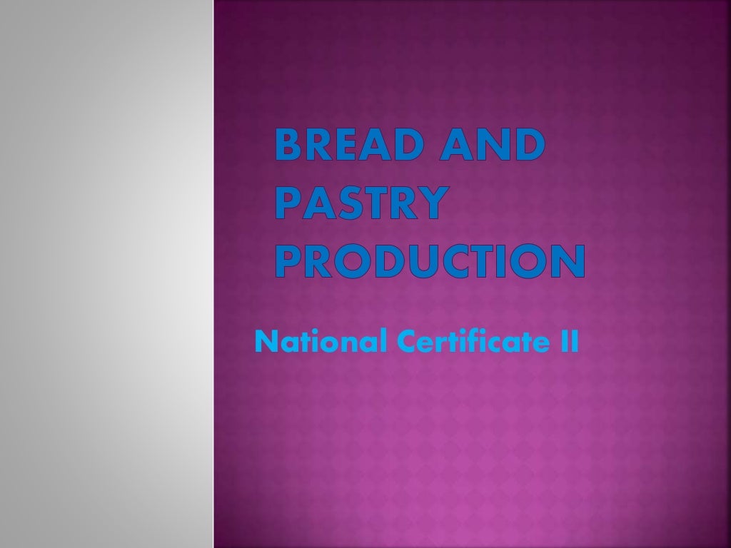 Bread and pastry production