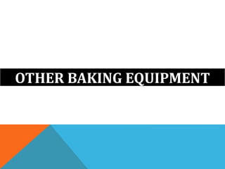 OTHER BAKING EQUIPMENT
 