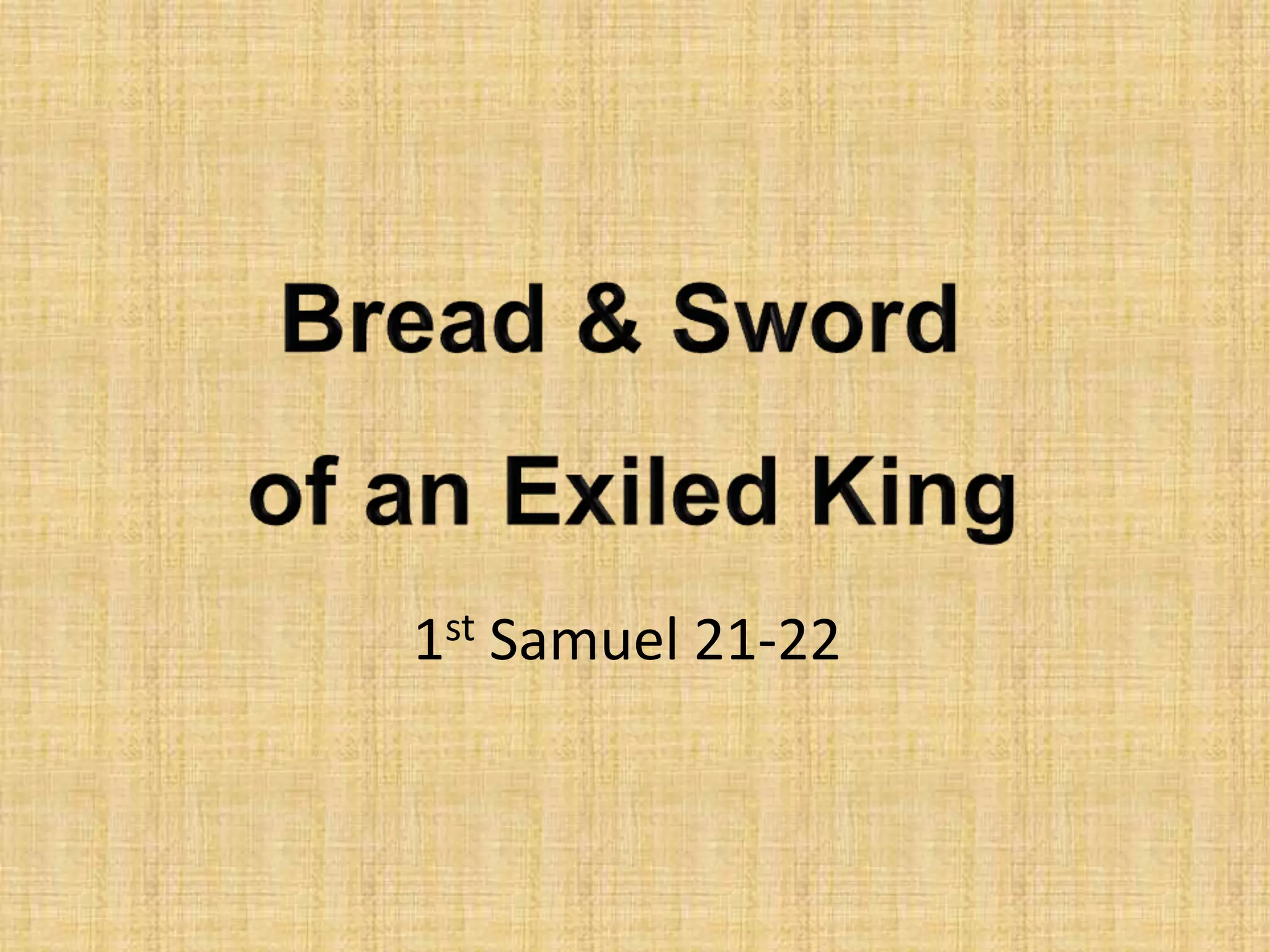 Bread and sword of an exiled king show | PPSX
