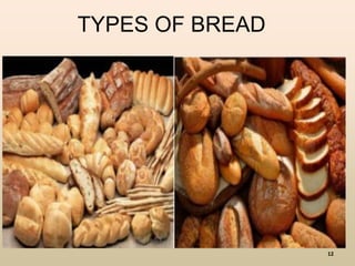 12
TYPES OF BREAD
 