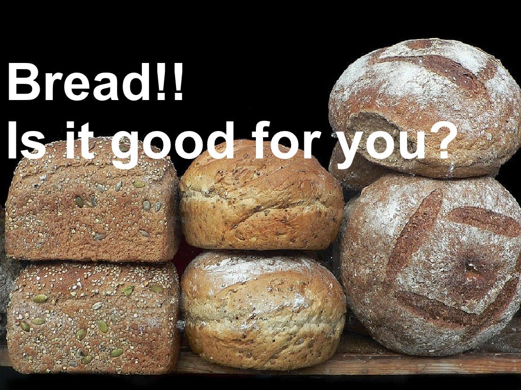 Bread Is It Good For You