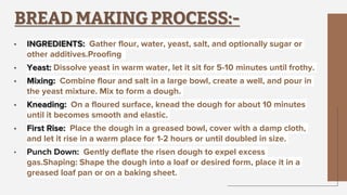 bread involves steps like the mixing of ingredients, rising or ...