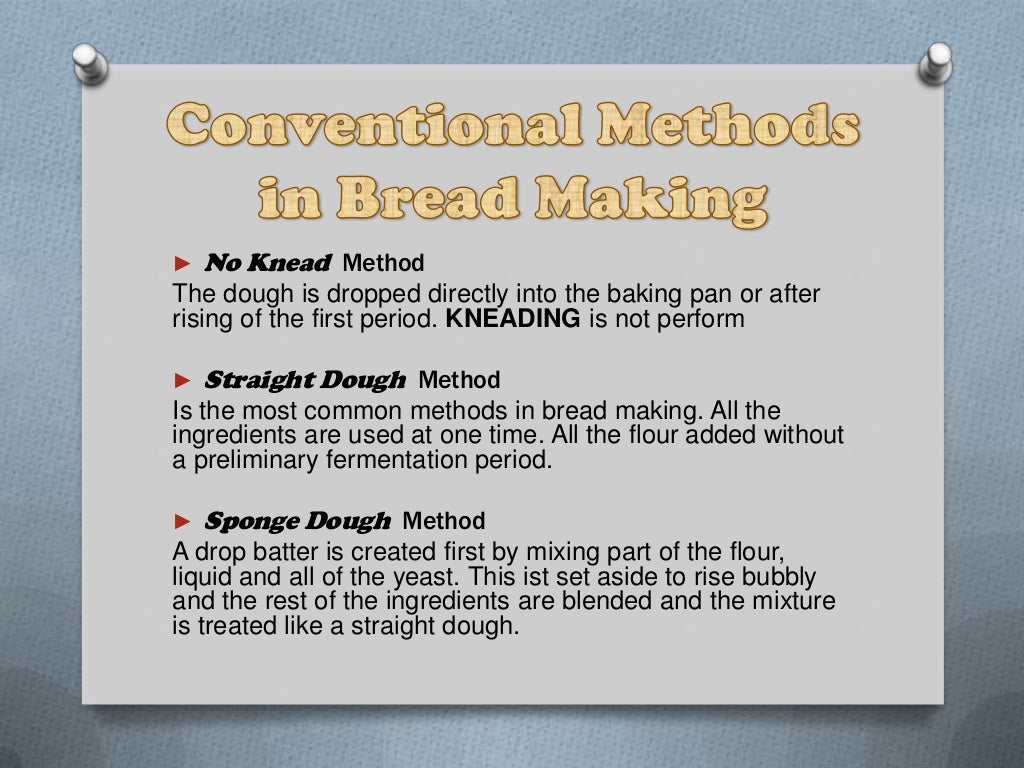 Bread Making and its Ingredients,Kinds of Conventional Method and as
