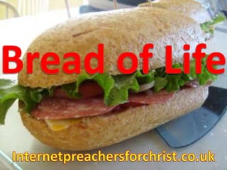 Bread of Life Internetpreachersforchrist.co.uk 