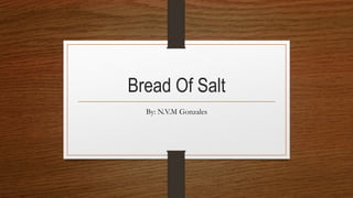 Bread Of Salt
By: N.V.M Gonzales
 