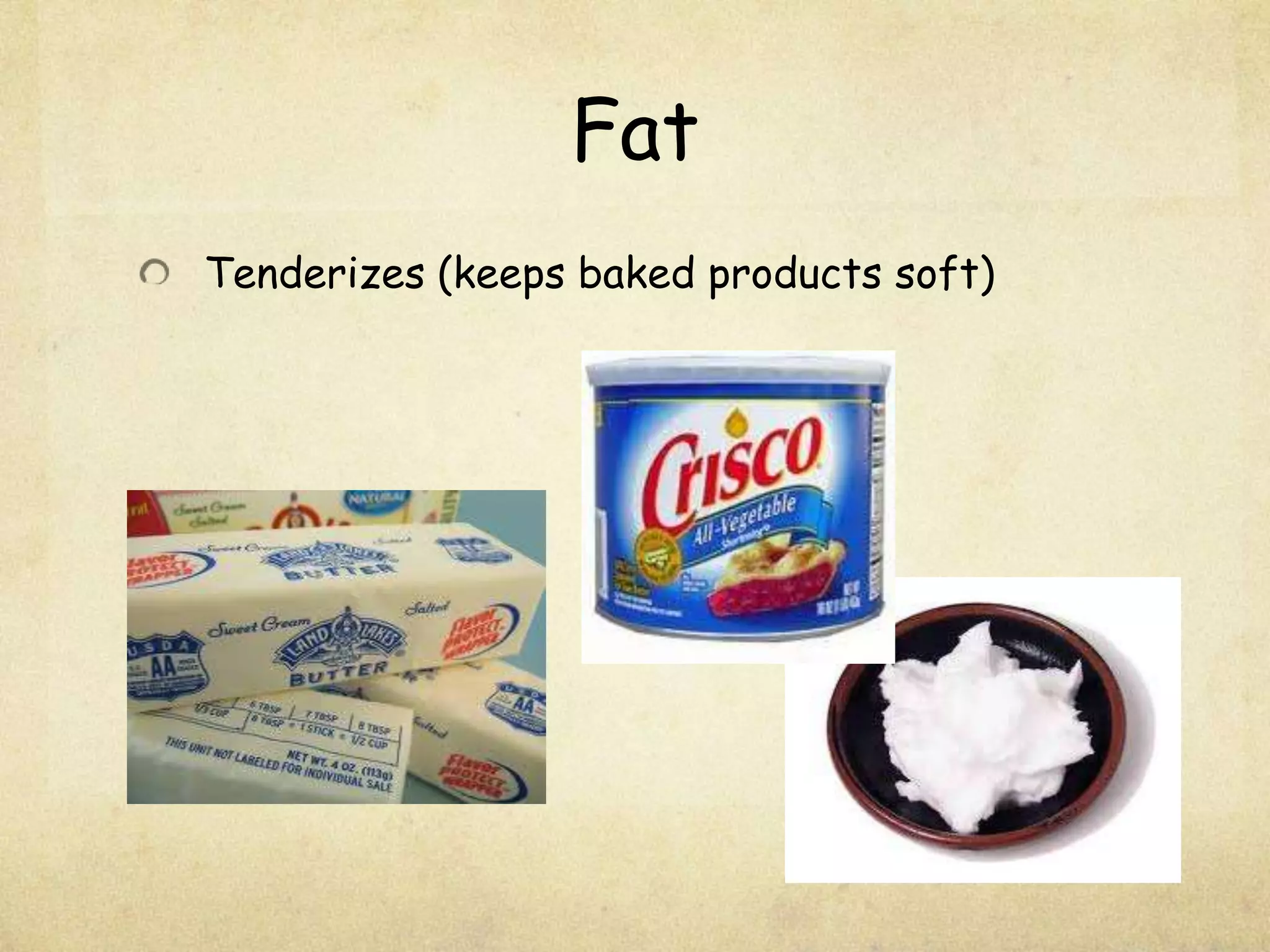 FatTenderizes (keeps baked products soft)