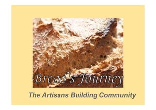 The Artisans Building Community
 