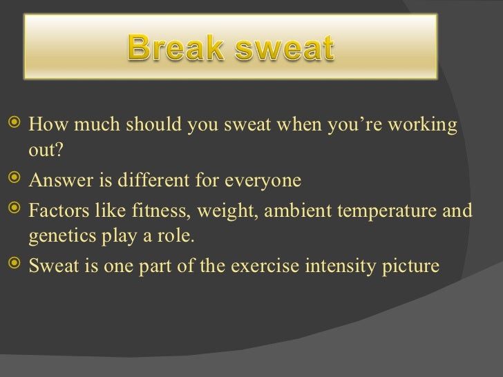 Break a Sweat