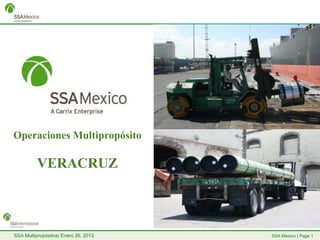 SSA Mexico | Page 1Presentation title | ## Month 2012SSA Multipropósitos| Enero 26, 2013
Operaciones Multipropósito
VERACRUZ
 
