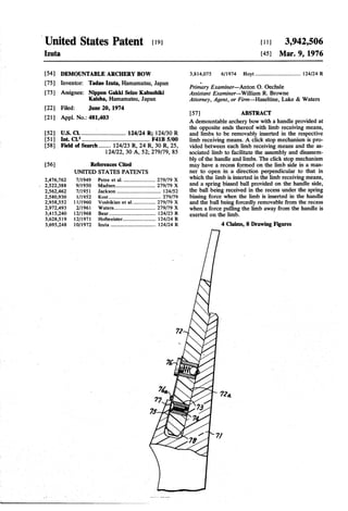 'United States Patent [191 [111 3,942,506 
lzuta [45] Mar. 9, 1976 
[54] DEMOUNTABLE ARCHERY BOW 3,814,075 6/1974 Hoyt ............................... .. 124/24 R 
[75] Inventor: Tadao lzuta, Hamamatsu, Japan 
[73] Assignee: Nippon Gakki Seizo Kabushiki 
Kaisha, l-lamamatsu, Japan 
[22] Filed: June 20, 1974 
[21] Appl. No.: 481,403 
[52] US. Cl. ........ .1 .... .-. ........... .. 124/24 R; 124/30 R 
[51] Int. Cl.2 ............................ ..- ............ .. F4-1B 5/00 
[58] Field of Search ...... .. 124/23 R, 24 R, 30 R, 25, 
124/22, 30 A, 52; 279/79, 85 
[56] References Cited 
UNITED STATES PATENTS 
2,476,762 7/1949 Petre et a1. ..................... .. 279/79 X 
~ 2,522,388 9/1950 Madsen . . . . . . . . . . . . . . . . .. 279/79 X 
2,562,462 7/1951 Jackson . . . . . . . . . . . . . . . . . . . .. 124/52 
2,580,930 1/1952 Kost .................................... .. 279/79 
2,958,552 11/1960 Vosbikian et al ............... .. 279/79 X 
2,972,493 2/1961 Waters ............................ .. 279/79 X 
3,415,240 12/1968 Bear . . . . . . . . . . . . . . . . .. 124/23 R 
3,628,519 12/1971 l-lofmeister .................. .. 124/24 R 
3,695,248 10/1972 lzuta ............................... .. 124/24 R 
Prim-my Examiner-Anton O. Oechsle 
Assistant Examiner-William R. Browne 
Attorney, Agent, or Firm-Haseltine, Lake_& Waters 
[57] ABSTRACT 
A demountable archery bow with a handle provided at 
the opposite ends thereof with limb receiving means, 
and limbs to be removably inserted in the respective 
limb receiving means. A click stop mechanism is pro 
vided between each limb receiving means and the as 
sociated limb to facilitate the assembly and disassem 
bly of the handle and limbs. The click stop mechanism 
may have a recess formed on the limb side in a man 
ner to open in a direction perpendicular to that in 
which the limb is inserted in the limb receiving means, 
and a spring biased ball provided on the handle side, 
the ball being received in the recess under the spring 
biasing force when the limb is inserted in the handle 
and the ball being forcedly removable from the recess 
when a force pulling the limb away from the handle is 
exerted on the limb. 
4 Claims, 8 Drawing Figures 
T 724 
 