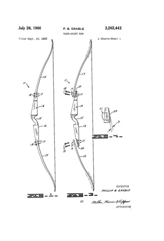 July 26, 1966 P. B. GRABLE 3,252,442 
TAKE-APART BOW 
Filed Sept, 20, 1965 2 Sheets-Sheet l 
INVENTOR 
P/l/LL/P B. 63/4545 
Fi_é_.l._ 57-5-3. 
BY mywféééa/ 
ATTORNEYS 
 