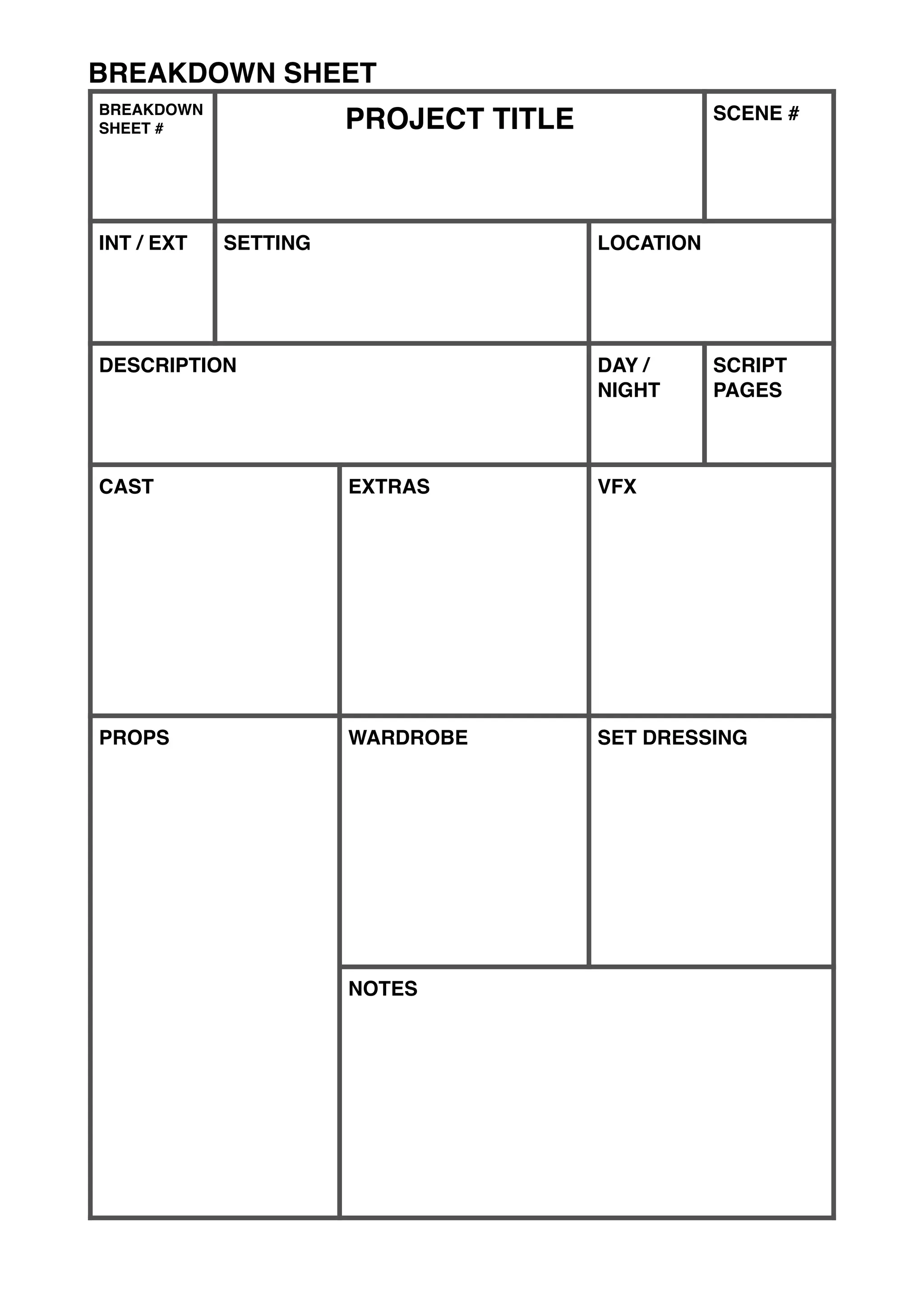BREAKDOWN SHEET
BREAKDOWN!
SHEET #
SCENE #
PROJECT TITLE!
3
3
INT / EXT
SETTING
Int
LOCATION
Refectory
Canteen
DESCRIPTION
Jay is sitting eating his lunch
when someone falls on the floor
CAST
Jay
Boy dying
PROPS
Packet Lunch
Food
Drink
EXTRAS
Teachers
Students in
background
WARDROBE
Jay wearing vans
jeans
jacket
NOTES
DAY /
NIGHT
SCRIPT
PAGES
Day
VFX
teleporting
SET DRESSING
3
