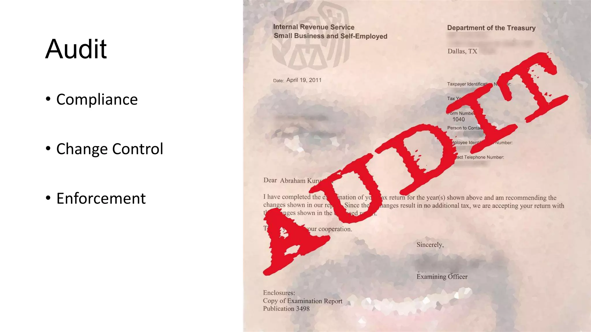 Audit
• Compliance

• Change Control
• Enforcement

 