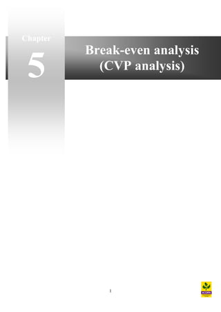 1
Break-even analysis
(CVP analysis)
Chapter
5
 