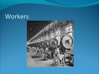 Workers

 