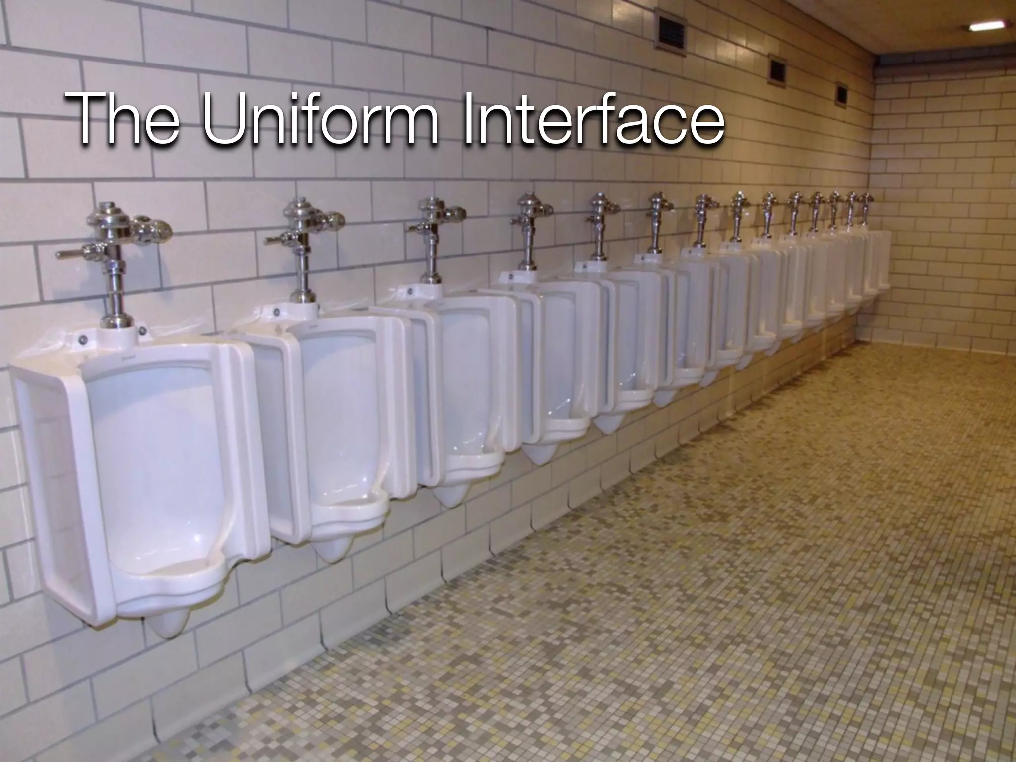 The Uniform Interface
 