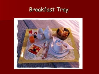 Breakfast TrayBreakfast Tray
 