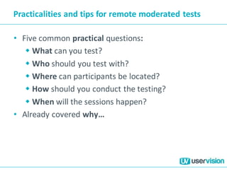 Remote usability testing and remote user research for usability