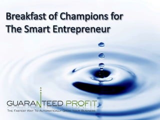 Breakfast of Champions for The Smart Entrepreneur 