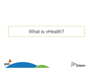 What is vHealth?




2
 