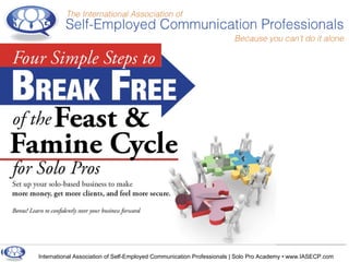 International Association of Self-Employed Communication Professionals | Solo Pro Academy • www.IASECP.com 