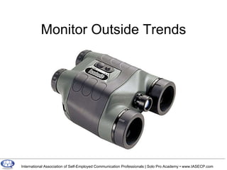 Monitor Outside Trends 