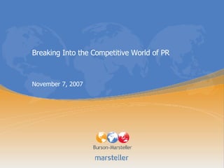 Breaking Into the Competitive World of PR   November 7, 2007  