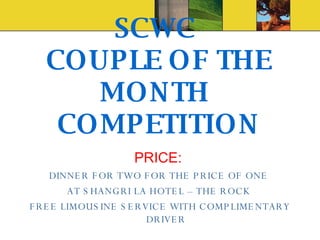 SCWC  COUPLE OF THE MONTH  COMPETITION ,[object Object],[object Object],[object Object],[object Object]