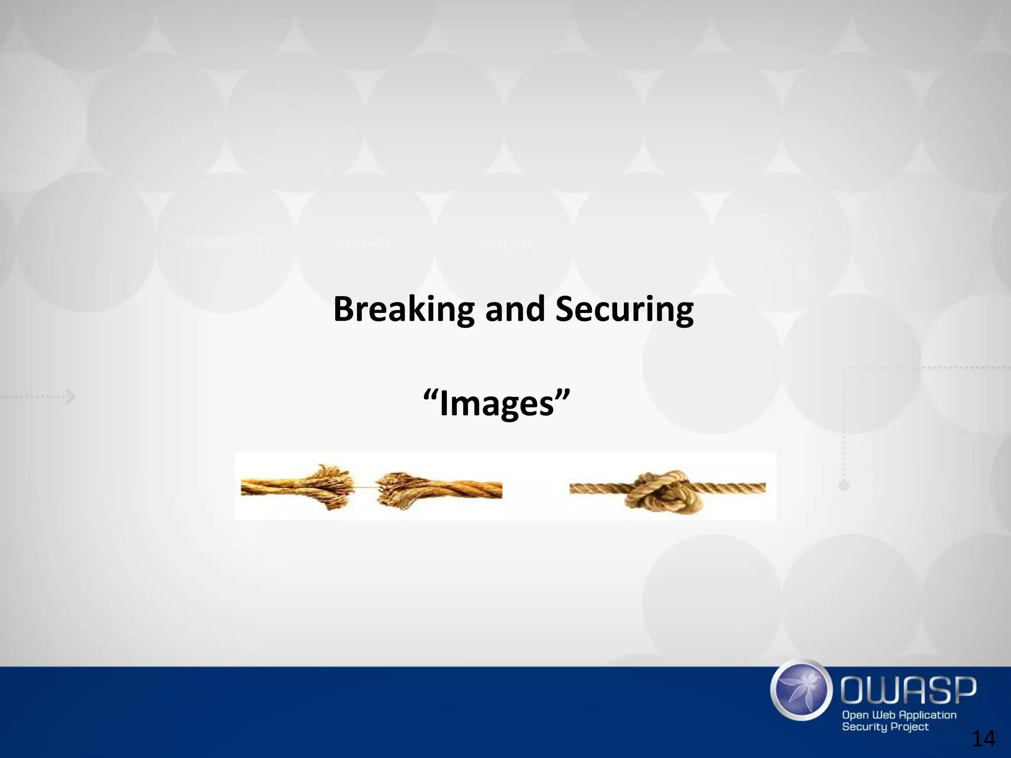 Breaking and Securing
“Images”
14
 
