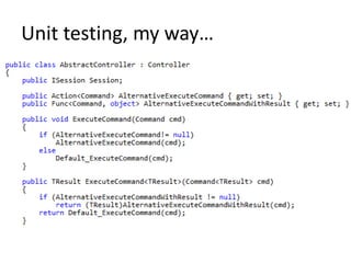 Unit testing, my way…
 