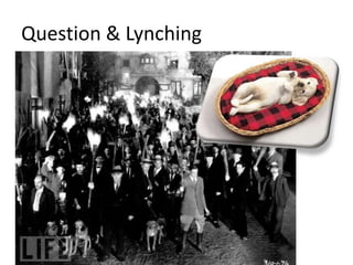 Question & Lynching
 