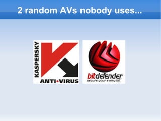 BitDefender 
 It's kind of easier to write an exploit for BitDefender... 
“Security service” my ass... 
 