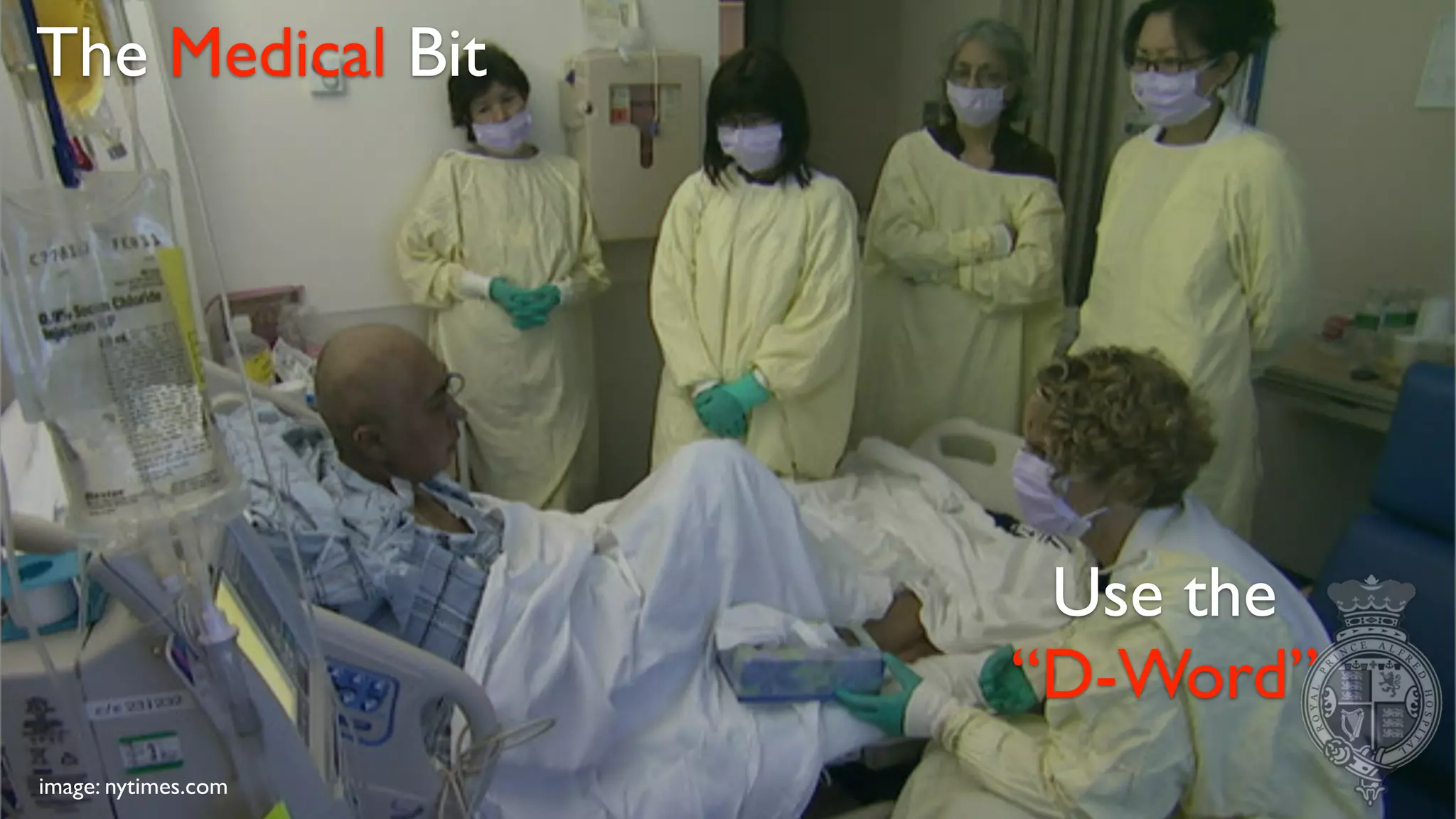 image: nytimes.com
Use the
“D-Word”
The Medical Bit
 