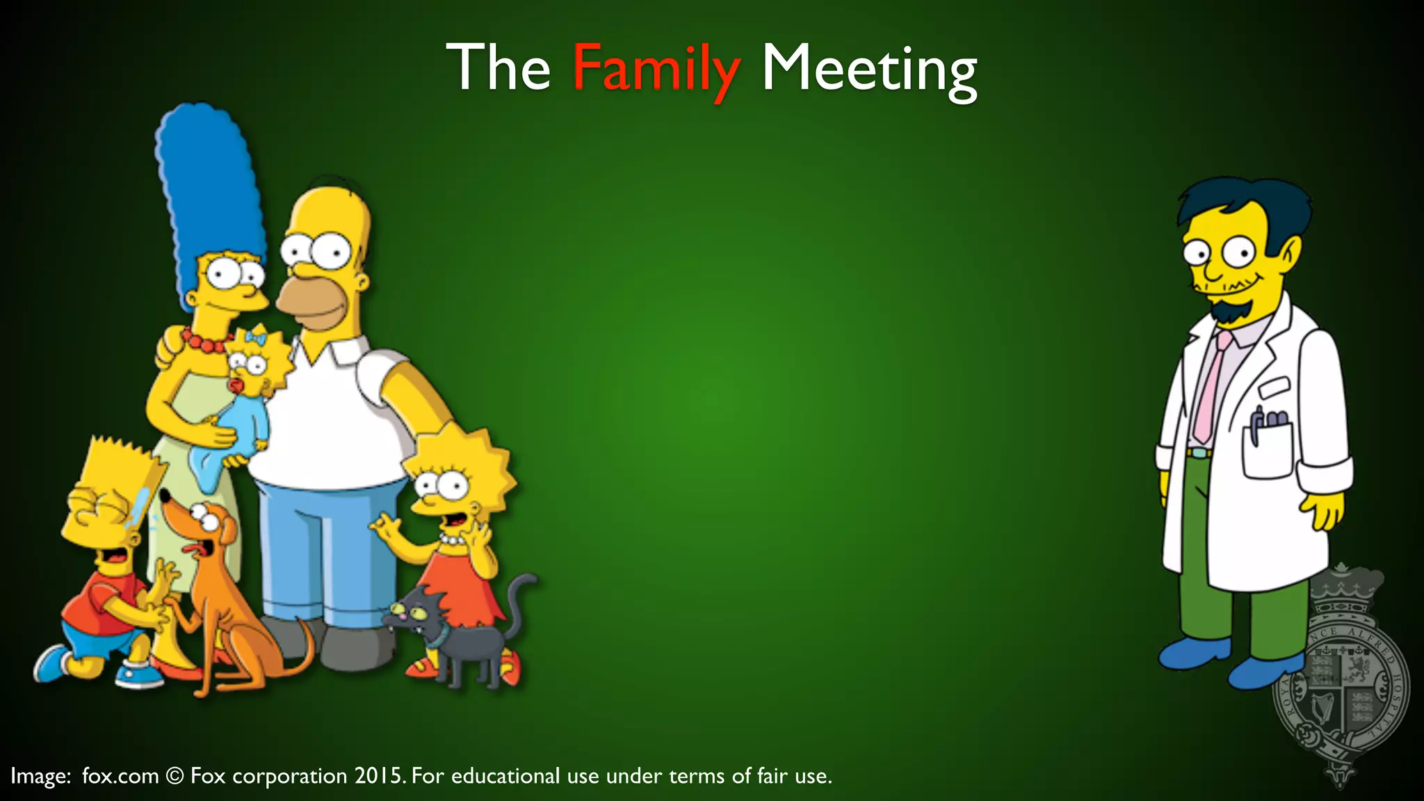 Image: fox.com © Fox corporation 2015. For educational use under terms of fair use.
The Family Meeting
 