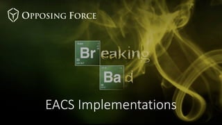 EACS	
  Implementations
 