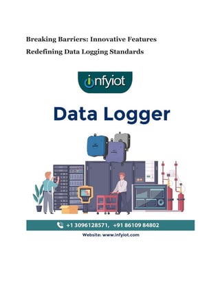 Breaking Barriers: Innovative Features
Redefining Data Logging Standards
 