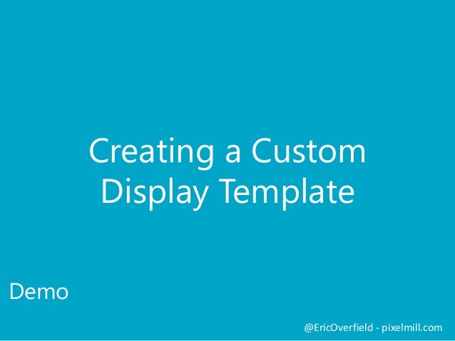 breaking down display templates in sharepoint 2013 create display template sharepoint 2013
