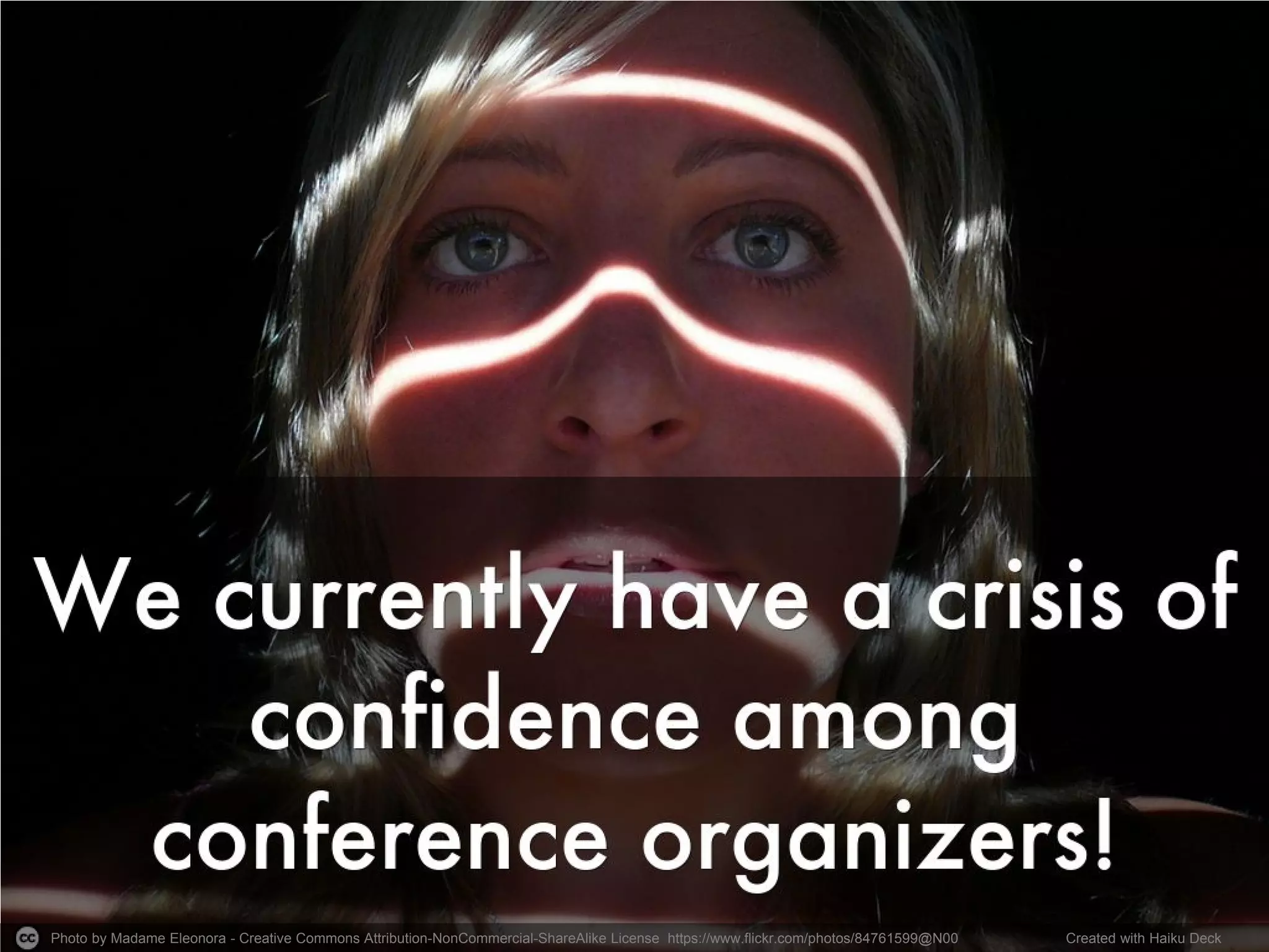 Photo by Madame Eleonora - Creative Commons Attribution-NonCommercial-ShareAlike License https://www.flickr.com/photos/84761599@N00 Created with Haiku Deck
 