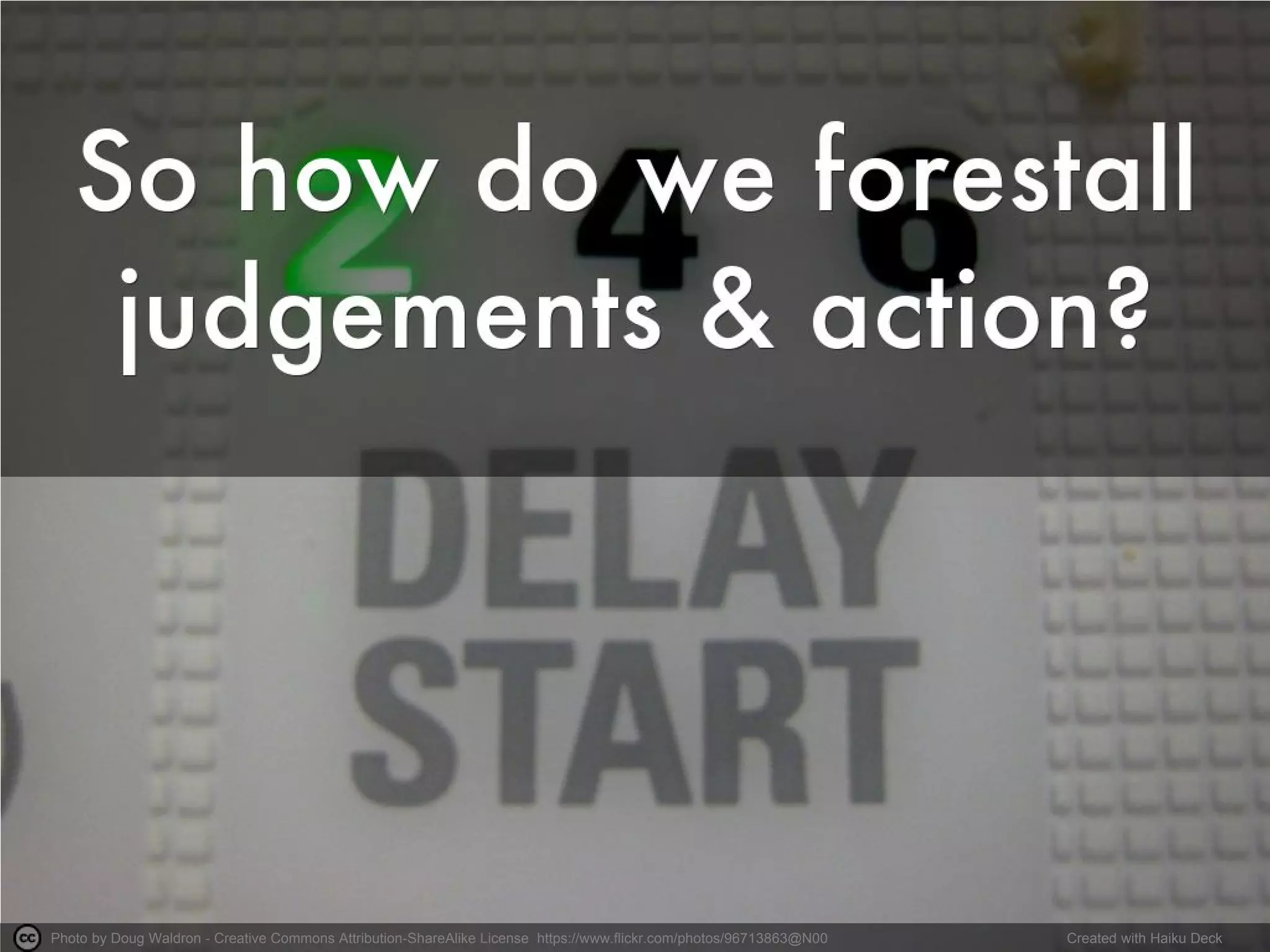 Photo by Doug Waldron - Creative Commons Attribution-ShareAlike License https://www.flickr.com/photos/96713863@N00 Created with Haiku Deck
 