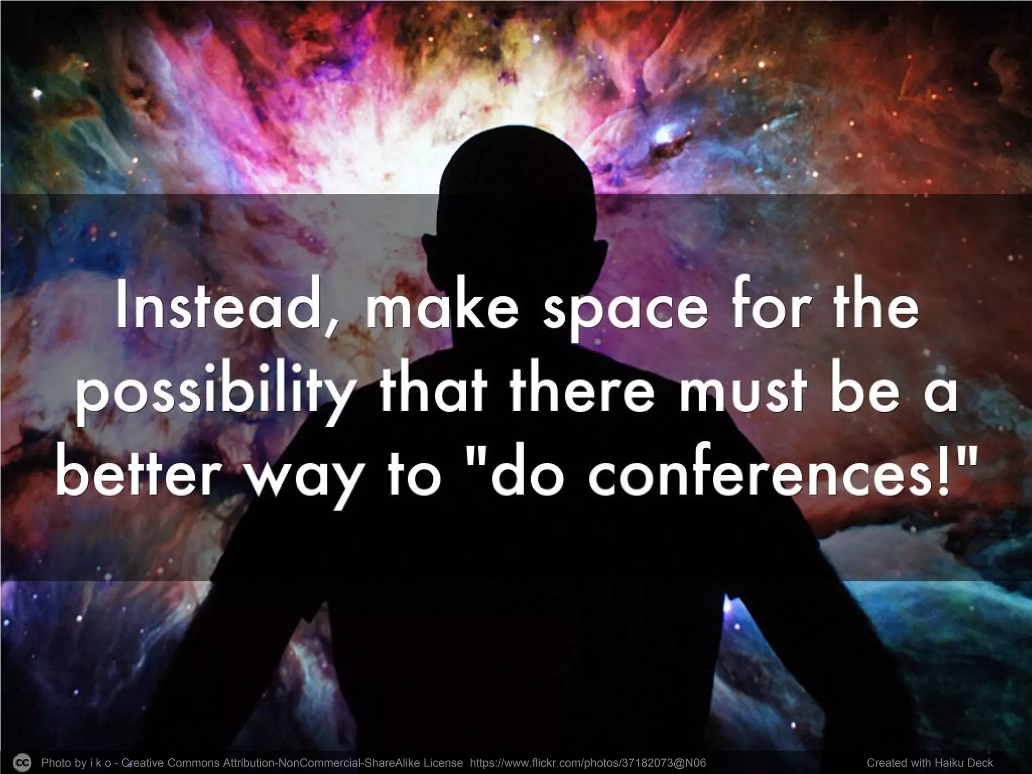 Photo by i k o - Creative Commons Attribution-NonCommercial-ShareAlike License https://www.flickr.com/photos/37182073@N06 Created with Haiku Deck
 