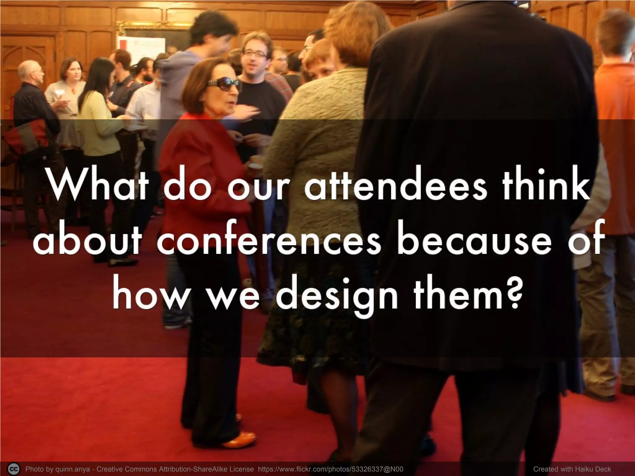 Photo by quinn.anya - Creative Commons Attribution-ShareAlike License https://www.flickr.com/photos/53326337@N00 Created with Haiku Deck
 