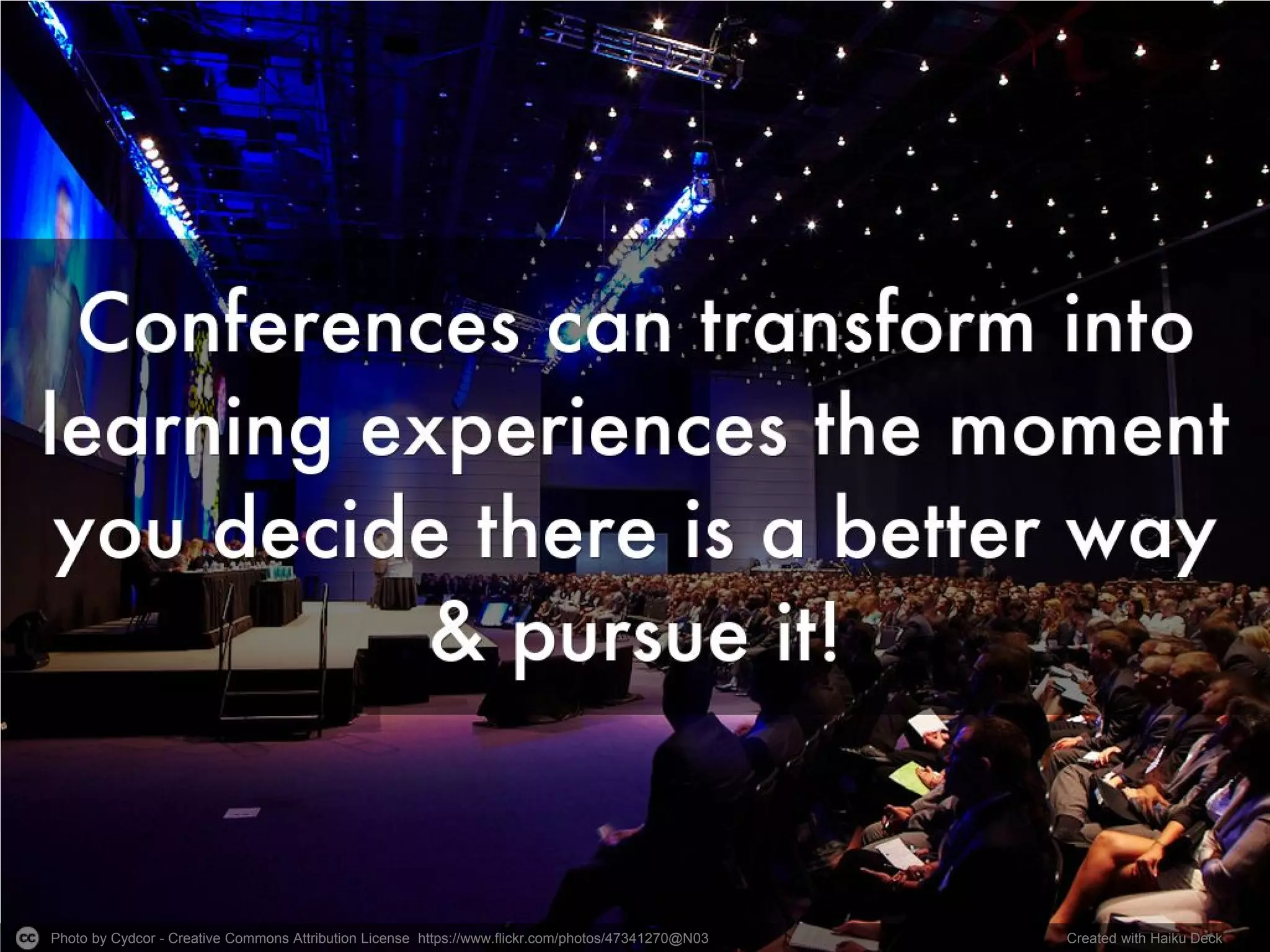 Photo by Cydcor - Creative Commons Attribution License https://www.flickr.com/photos/47341270@N03 Created with Haiku Deck
 