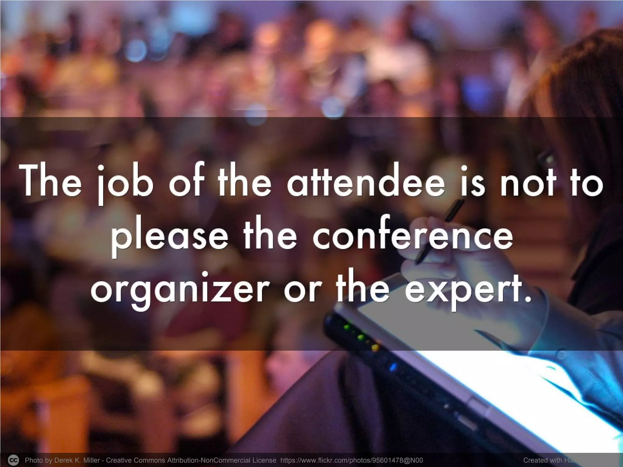 Photo by Derek K. Miller - Creative Commons Attribution-NonCommercial License https://www.flickr.com/photos/95601478@N00 Created with Haiku Deck
 