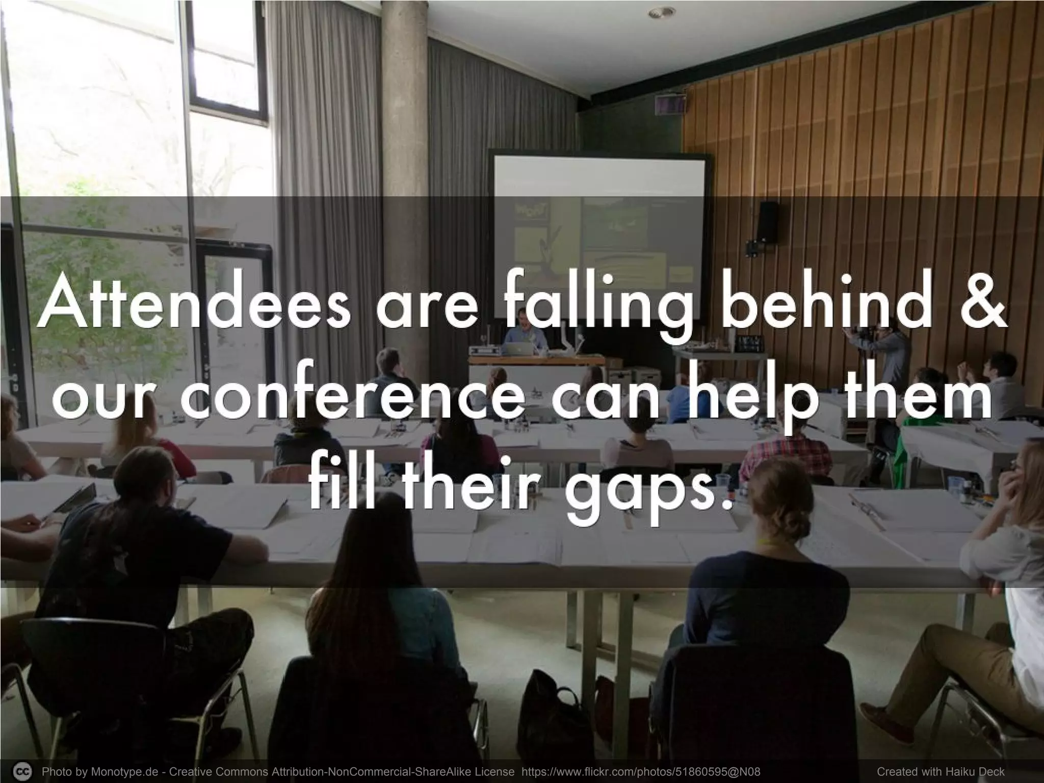 Photo by Monotype.de - Creative Commons Attribution-NonCommercial-ShareAlike License https://www.flickr.com/photos/51860595@N08 Created with Haiku Deck
 