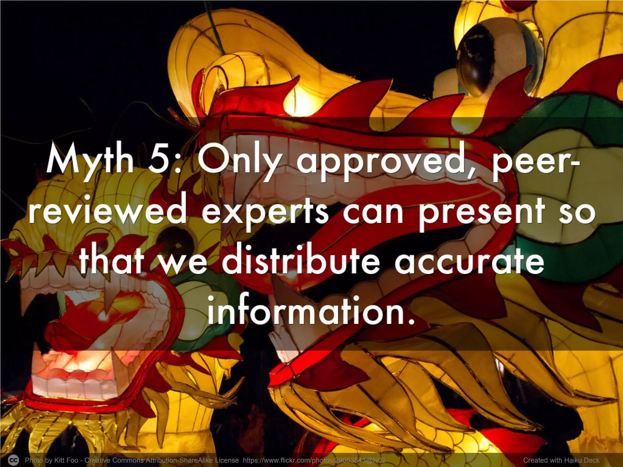 Photo by Kitt Foo - Creative Commons Attribution-ShareAlike License https://www.flickr.com/photos/29053543@N02 Created with Haiku Deck
 