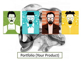 Portfolio (Your Product)
 