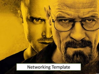 Networking Template
 