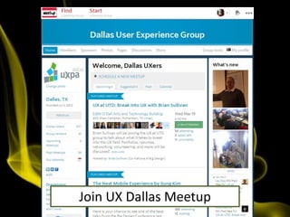 Join UX Dallas Meetup
 